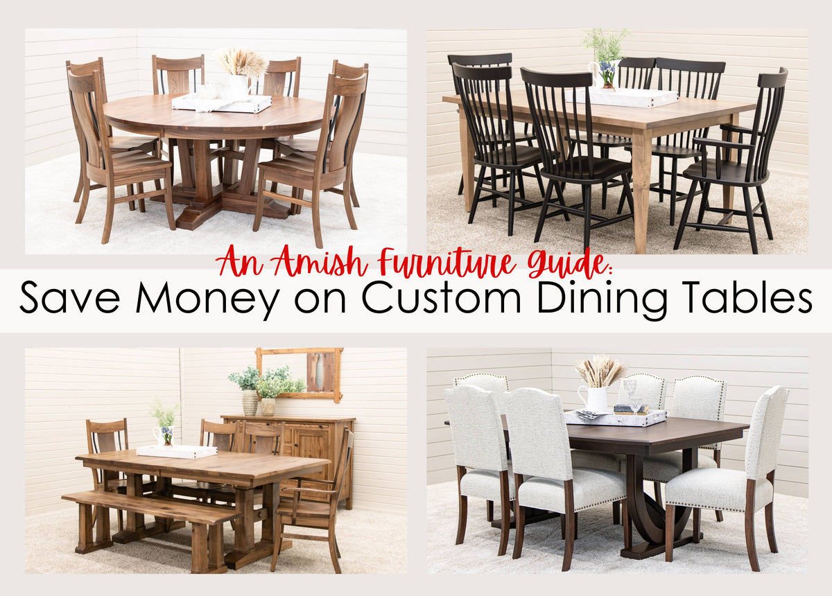 Custom Dining Tables: 5 Tips to Save Money on Amish Tables